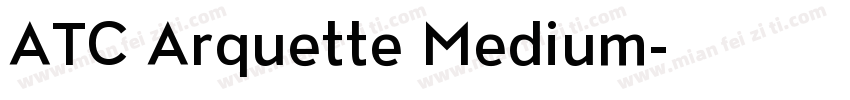 ATC Arquette Medium字体转换